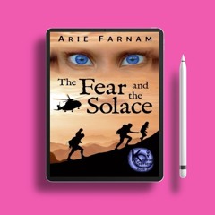 The Fear and the Solace by Arie Farnam. Gratis Download [PDF]