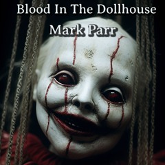 Blood In The Dollhouse