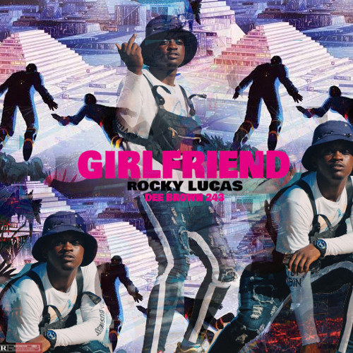 GIRLFRIEND [Rocky lucas ft Dee brown 243]