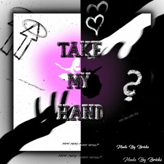 Take My Hand feat.Pr0xy_V)