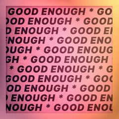 Good Enough