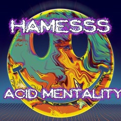 Acid Mentality - HAMESSS (Original Mix)
