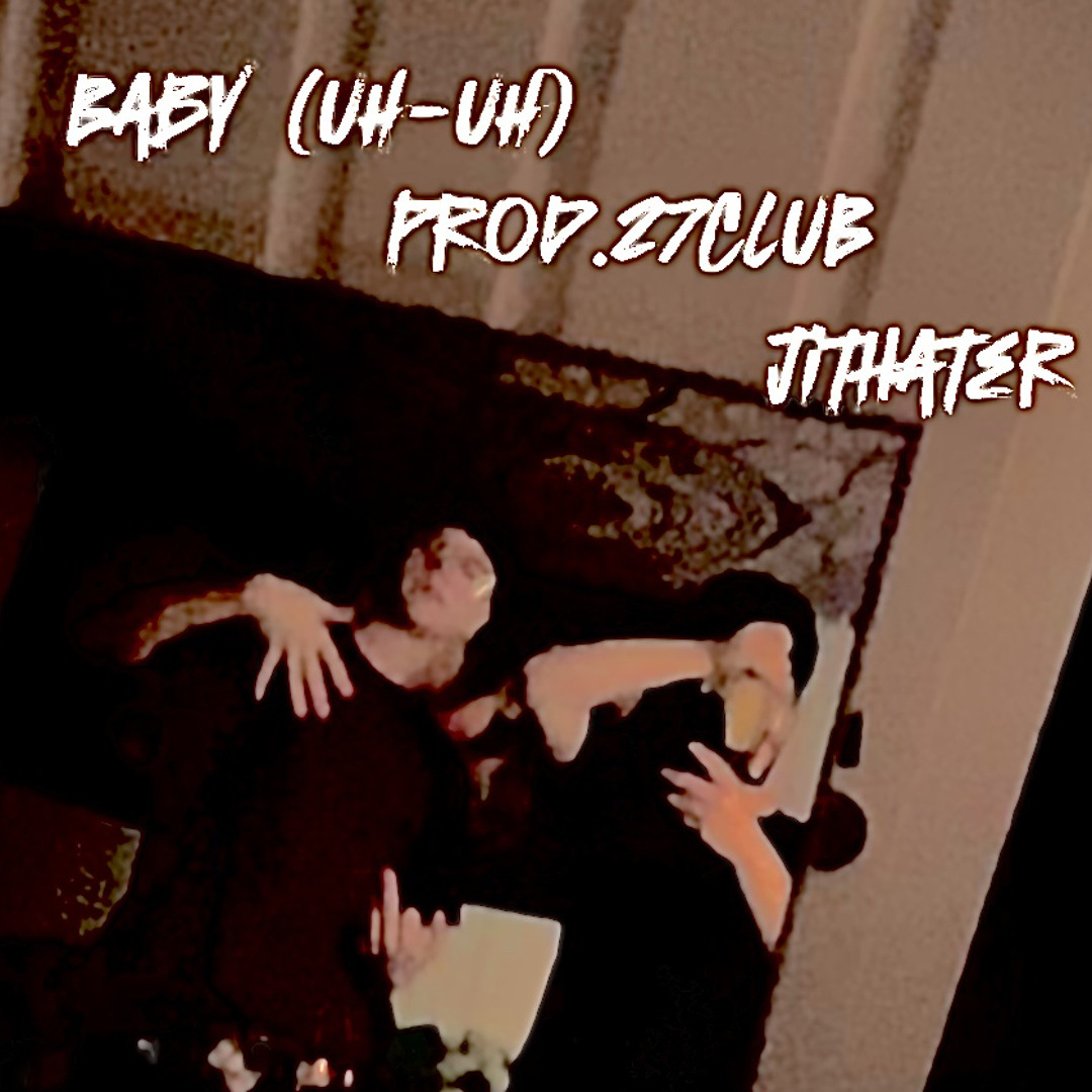 Baby(Uh-uh) Prod.27CLUB