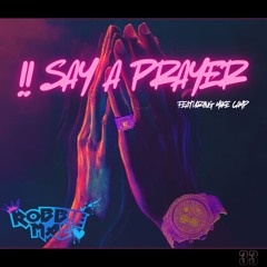 !! SAY A PRAYER (FEAT. MIKE CAMP)