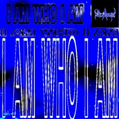 I AM WHO I AM (prod. switch)
