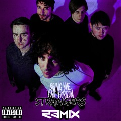 STRANGERS R3MIX - Bring Me The Horizon