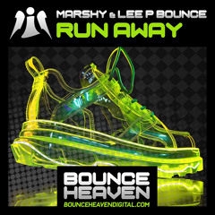Run Away  - Marshy & Lee P Bounce ( out 14th March Bounce Heaven)