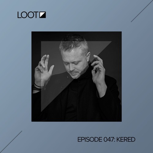 Loot Radio 047: Kered