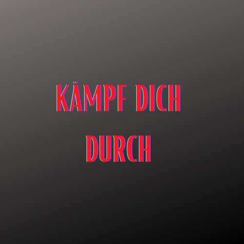 Kämpf dich durch (Pastiche/Remix/Mashup)