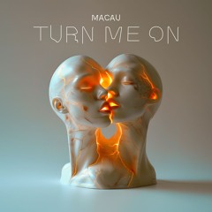 Macau - TURN ME ON