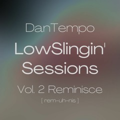 LowSlingin' Sessions Vol.2 Reminisce