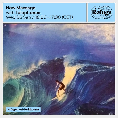 Telephones' New Massage 031 [Refuge Worldwide]