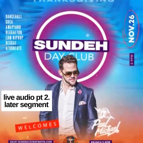 PAUL MICHAEL AT SUNDEH DAY CLUB IN MD PT.2 - LATE SEGMENT 11/26