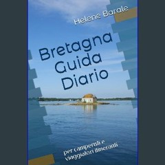 [Ebook] 📖 Bretagna Guida-Diario: per camperisti e viaggiatori itineranti (Italian Edition) Read on