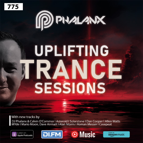 Uplifting Trance Sessions EP. 775 with DJ Phalanx 🎧  (Trance Podcast)
