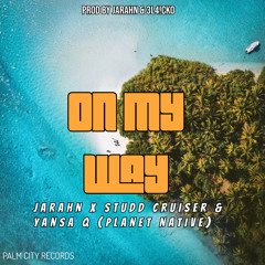 On My Way (feat. Studd Cruiser & Yansa Q)
