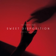 FREE DOWNLOAD: The Temper Trap - Sweet Disposition (SUITE Remix)