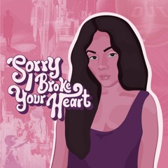 Sorry I Broke Your Heart