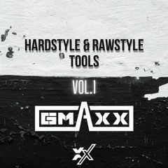Hardstyle And Rawstyle Tools By GMAXX Vol. 1