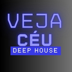 Veja o Céu (Deep House Version)