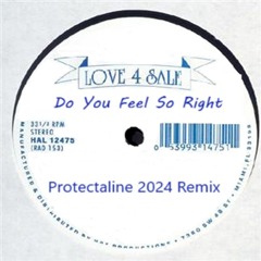 Love 4 Sale - Do You Feel So Right (Protectaline remix)