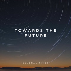 Towards The Future