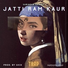 Surinder Shinda - Jatti Ram Kaur X Trap (Prod. by SXCK)