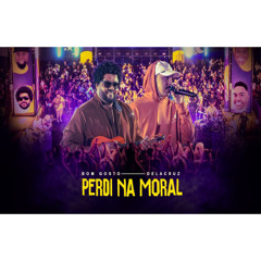 Bom Gosto, Delacruz - Perdi na moral | Guere Guere Ao Vivo