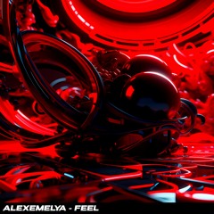ALEXEMELYA - Feel (Extended Mix)