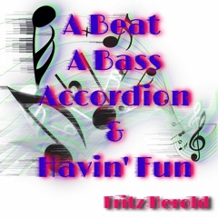 A Beat A Bass Accordion & Havin' Fun - Take Two