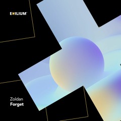 #EXR56 - Zoldan - Forget (Original Mix)