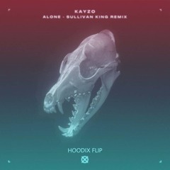 Kayzo - Alone Ft. Our Last Night (Sullivan King Remix)Hoodix Flip"Buy=Free"