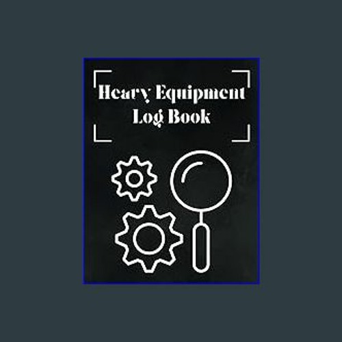 Stream ??pdf^^ 🌟 Heavy Equipment Log Book Safety Inspection Checklist