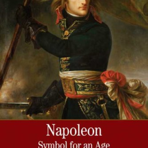 [Free] PDF 📋 Napoleon: A Symbol for an Age: A Brief History with Documents (The Bedf