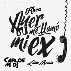 Khea Ft. Lenny Santos - Ayer Me Llamó Mi Ex (Carlos M Dj Latin Remix)