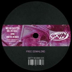 Micah Baxter, IDK Default - Junk (Nates Remix) [GR025]