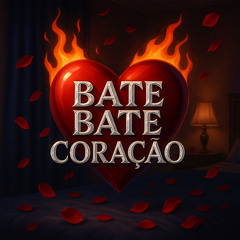 Bate Bate Coração