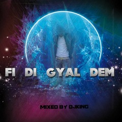 FI DI GYAL DEM - SLOW BASHMENT 2023 - MIXED BY @DJKINGUK