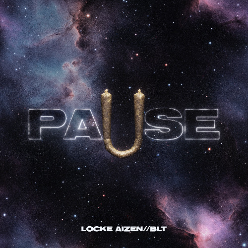 PAUSE ft. NOTORIOUS BLT