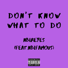 Don't know what to do(FEAT.Dtrio)