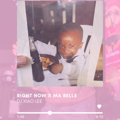 Right now X Ma Belle (DJ Xiao lee)