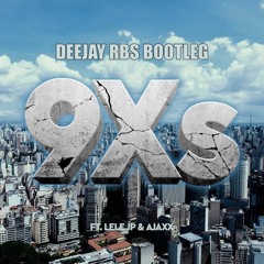 Plutonio ft MC Lele JP & Ajaxx - 9Xs (Deejay RBS Bootleg)