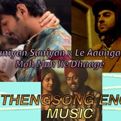 Suniyan Suniyan X Le Aaunga X Moh Moh Ke Dhaage (Full Version) Mashup By Thengsong Engti