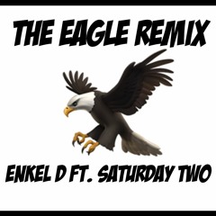 The Eagle Remix - Enkel D ft. Satuday Two LIVE