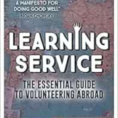 [Access] EBOOK 📂 Learning Service: The essential guide to volunteering abroad by Cla