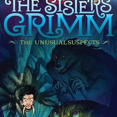 DOWNLOAD/PDF ❤ The Unusual Suspects (The Sisters Grimm #2): 10th Anniversary Edition (Sisters