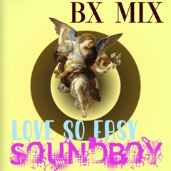Love so easy 8$iX BX mix
