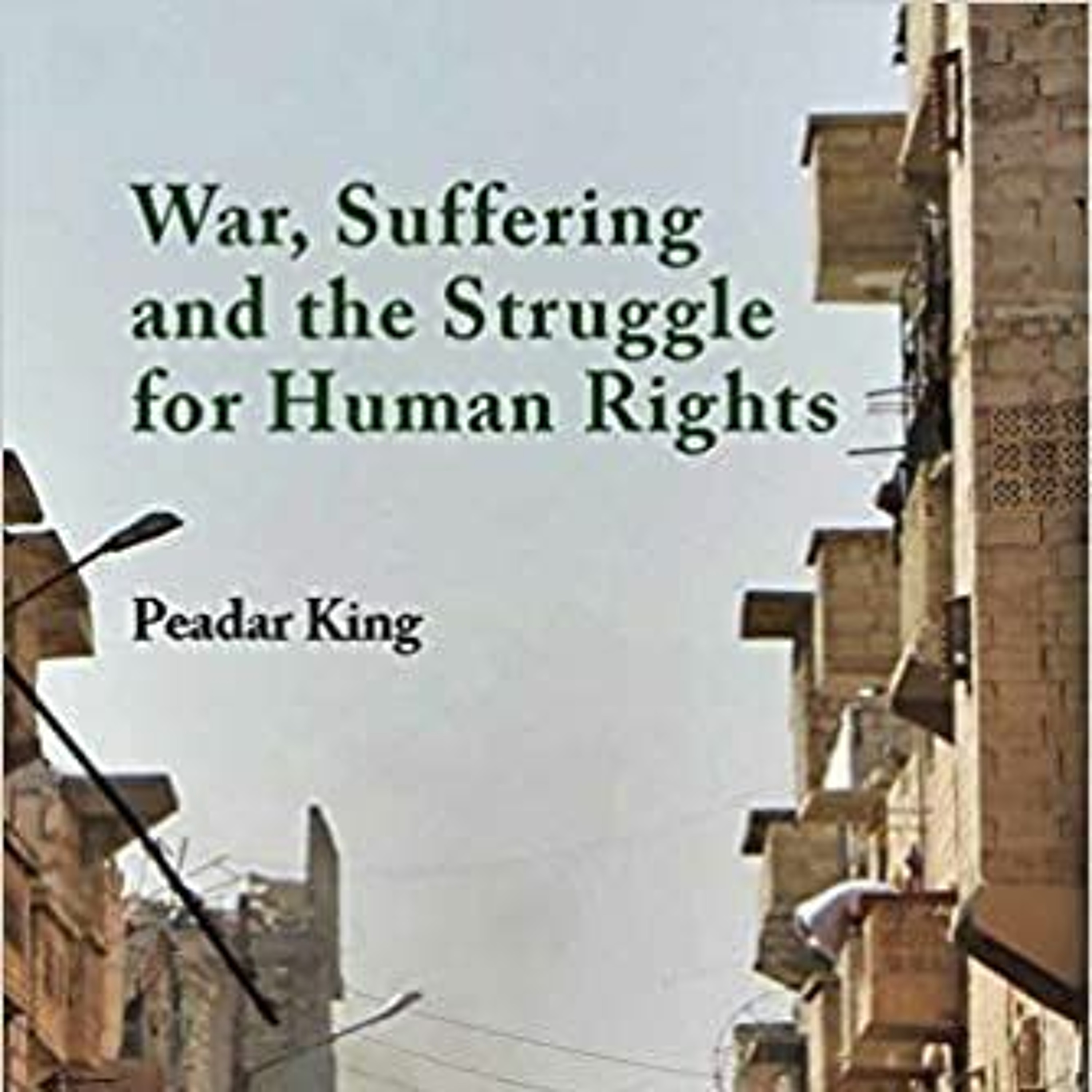 Talk Nation Radio: Peadar King on War, Suffering, and the Struggle for Human Rights episode artwork