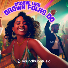 Groove Like Grown Folks  Do