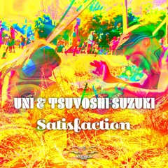 Uni & Tsuyoshi Suzuki - Satisafaction 2023